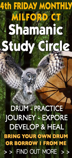 Shamanic Study and Practice Group, 4th Friday of the month, Milford, CT